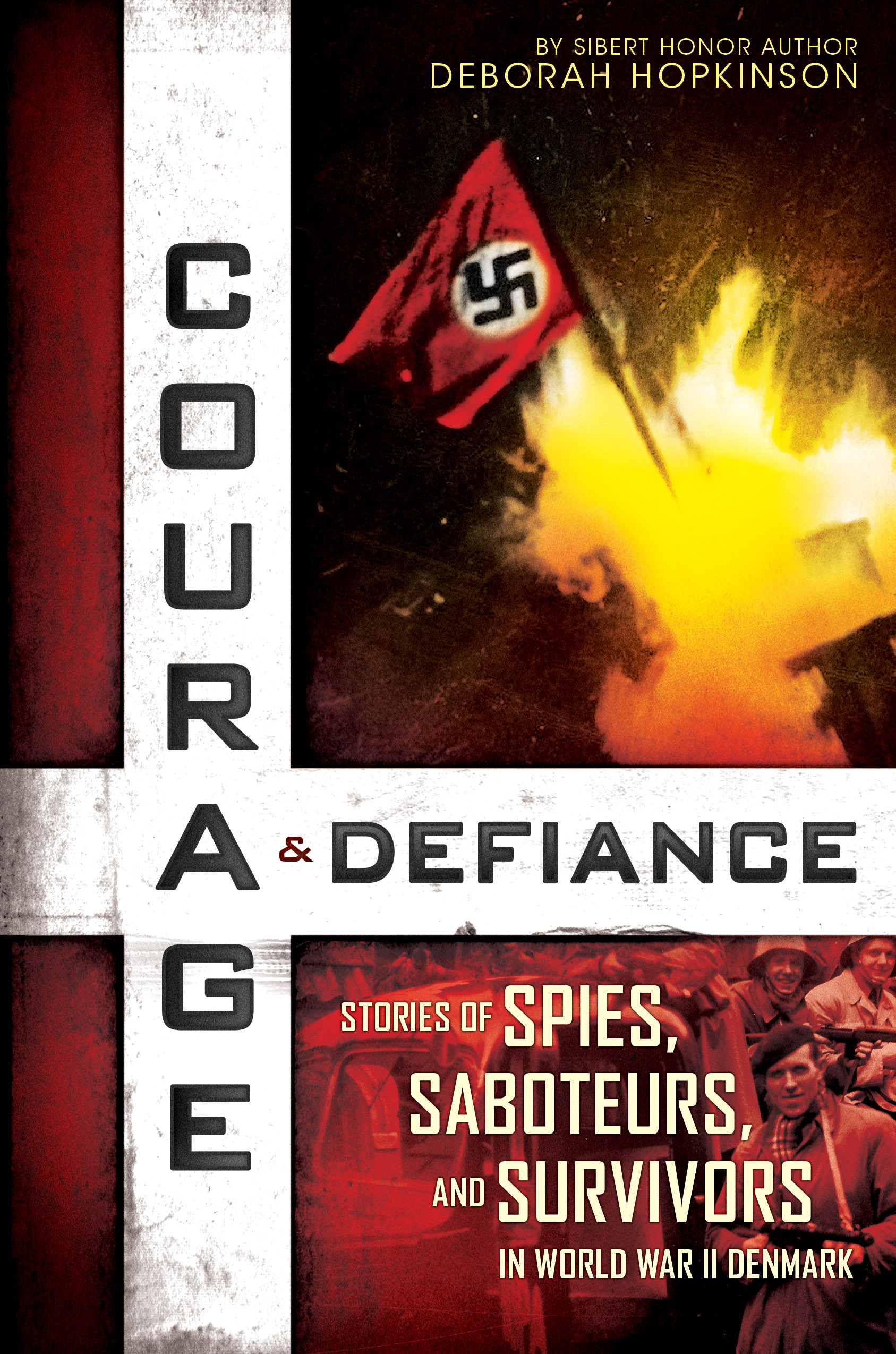 Courage & Defiance Spies, Saboteurs, and Survivors in WWII Denmark