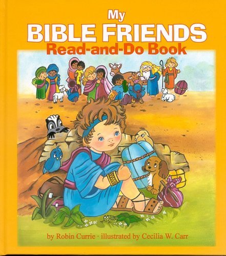 My Bible Friends Read-And-Do Book by Robin Currie | Goodreads