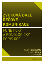 Zvuková báze řečové komunikace: Fonetický a fonologický popis řeči