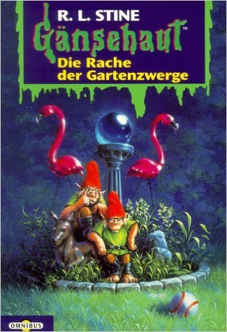 Die Rache der Gartenzwerge (Gänsehaut, #19) (Goosebumps, #34)