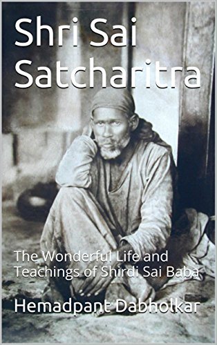 Shri Sai Satcharitra: The Wonderful Life and Teachings of Shirdi Sai Baba