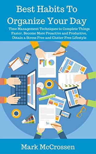Best Habits To Organize Your Day: Learn Time Management Techniques to ...