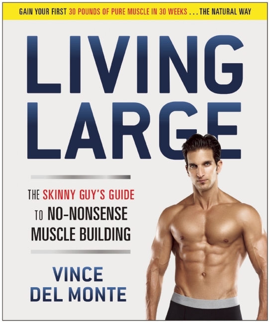 Living Large: The Skinny Guy's Guide to No-Nonsense Muscle Building by ...