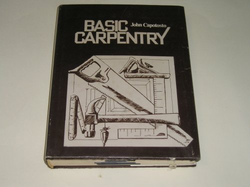 Basic carpentry by John Capotosto | Goodreads