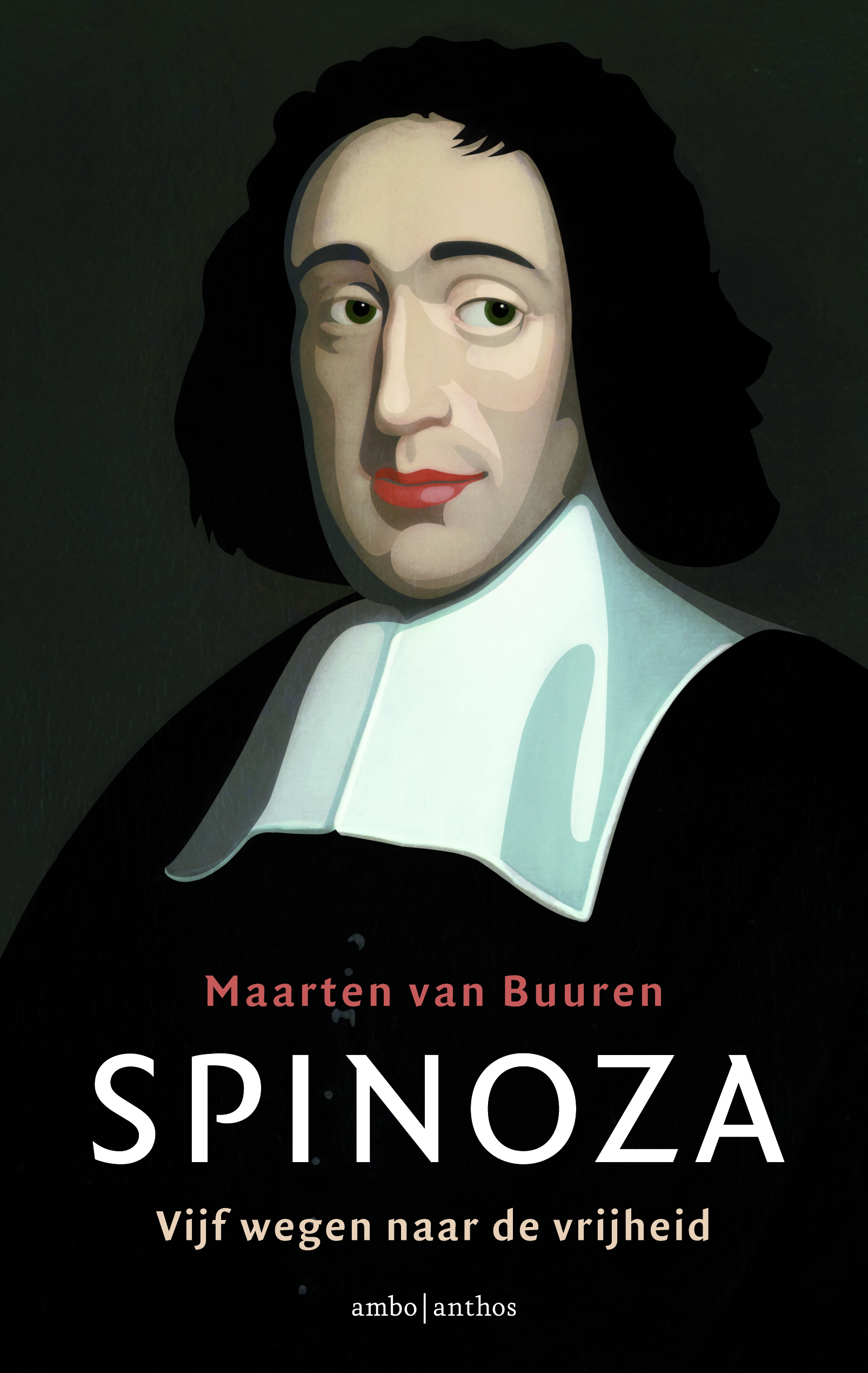 Spinoza. Vijf wegen naar de vrijheid