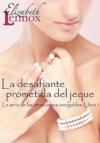 La desafiante prometida del jeque (La serie de atracciones innegable nº 1) book cover