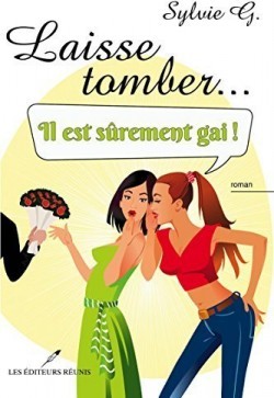 Laisse tomber... il est sûrement gai ! book cover