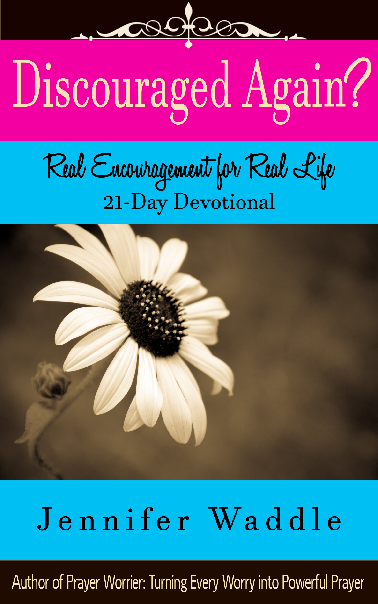Discouraged Again? Real Encouragement for Real Life