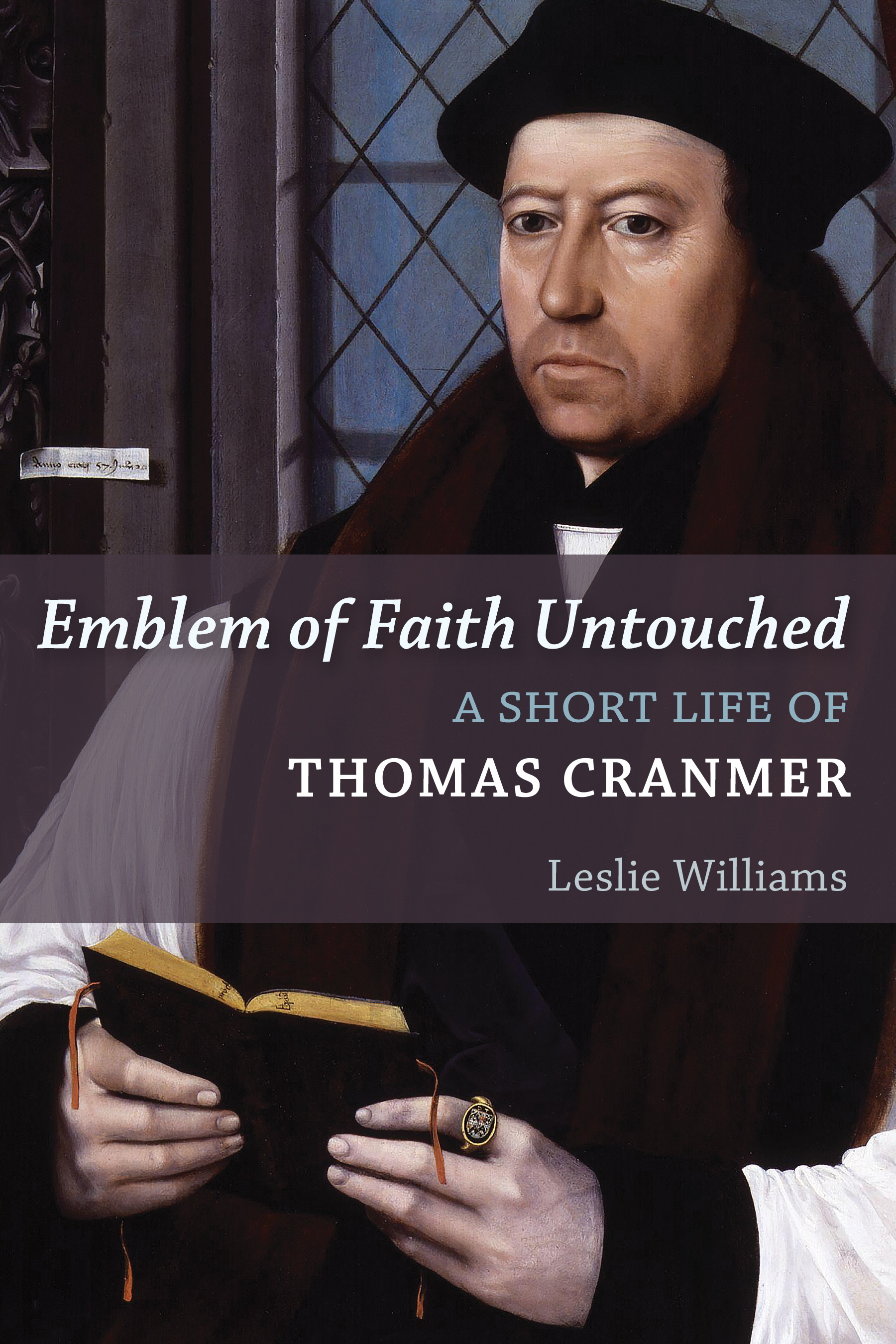 Emblem of Faith Untouched: A Short Life of Thomas Cranmer