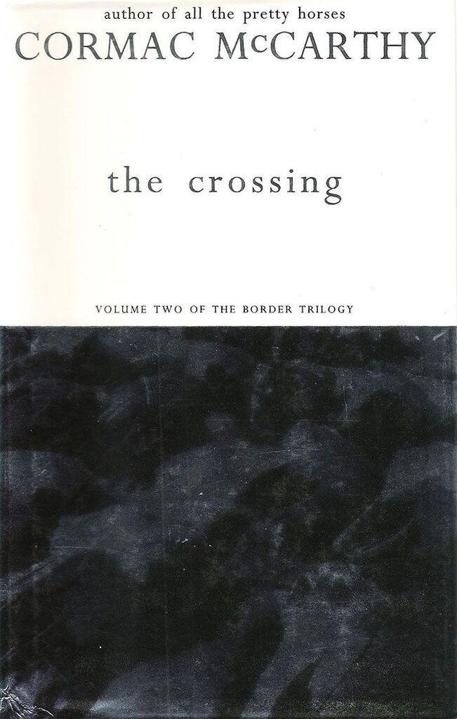 The Crossing by Cormac McCarthy Goodreads