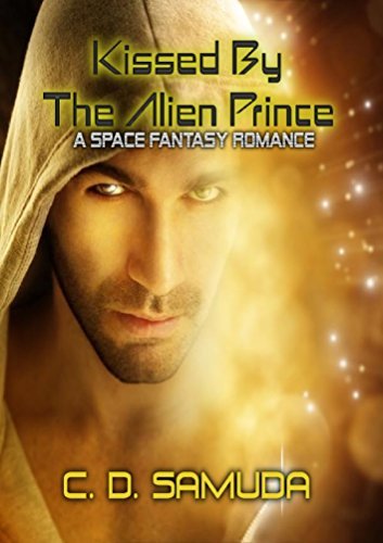 Kissed By The Alien Prince (The Nabalar Prince, #1) by C.D. Samuda ...