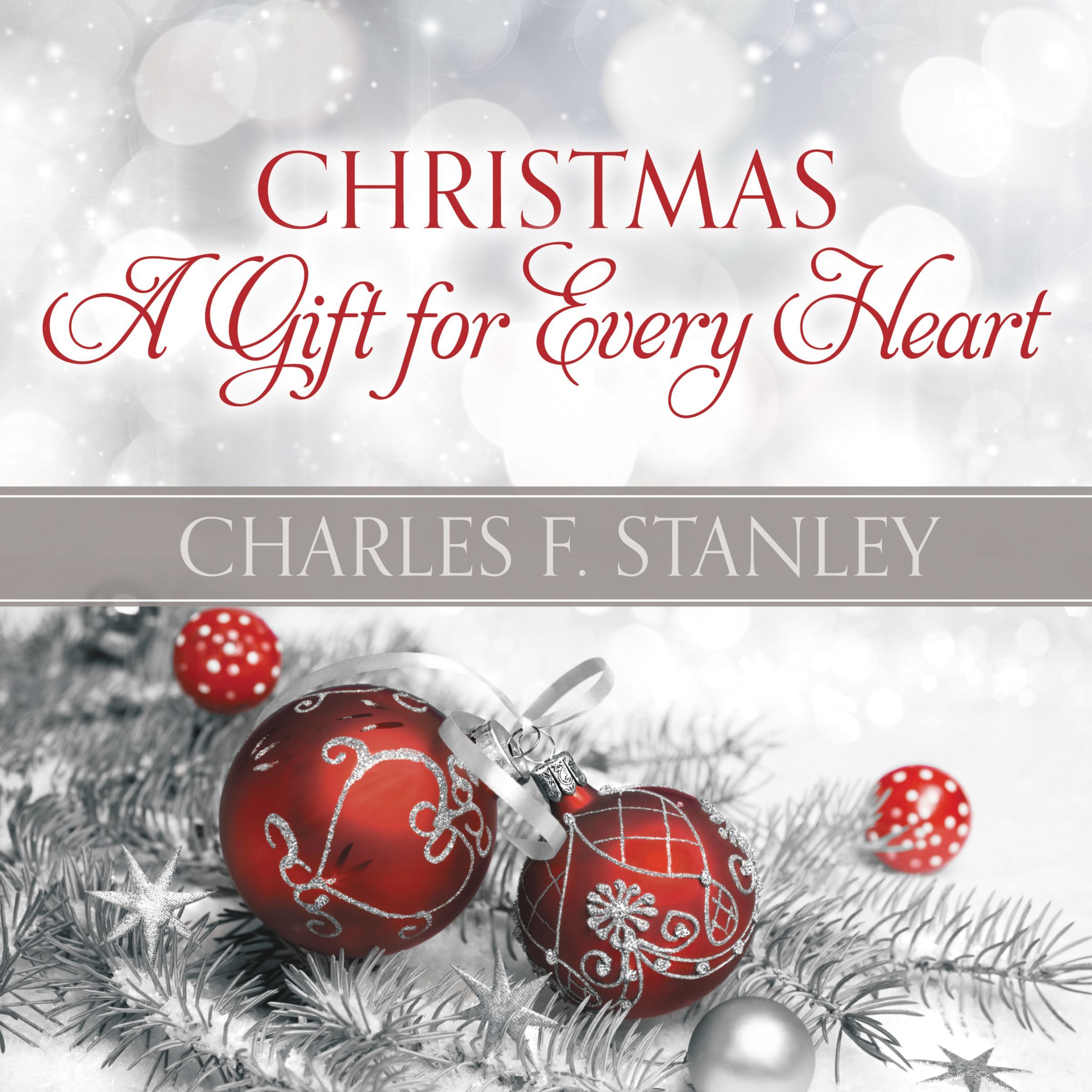 Christmas: A Gift for Every Heart: Finding Peace and Joy During the Holiday Season