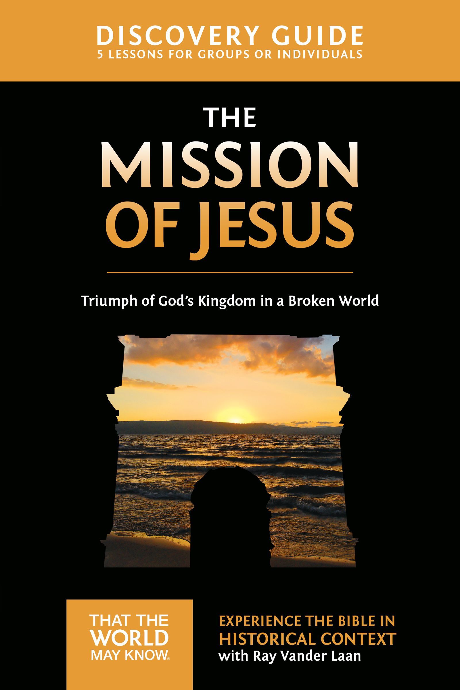 The Mission of Jesus Discovery Guide: Triumph of God’s Kingdom in a ...