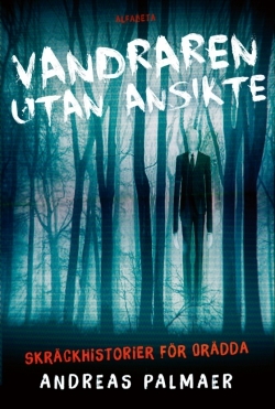Vandraren utan ansikte -Skräckhistorier för orädda