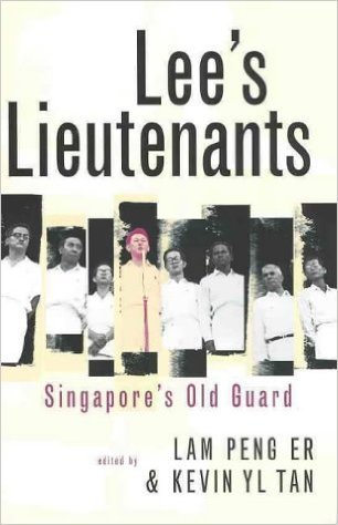 Lee's Lieutenants: Singapore's Old Guard
