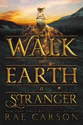 Walk on Earth a Stranger (The Gold Seer Trilogy, #1)