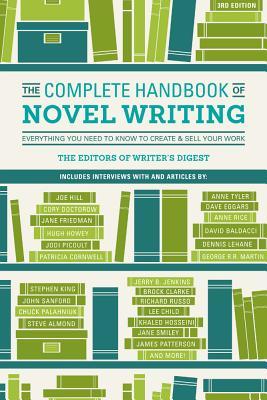 The Complete Handbook of Novel Writing: Everything You Need to Know to Create & Sell Your Work