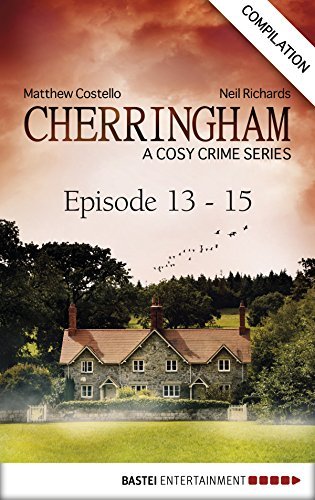 Cherringham - Episode 13-15: A Cosy Crime Series Compilation by Matthew ...