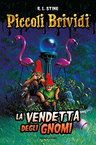 Piccoli Brividi - La vendetta degli gnomi (Italian Edition)