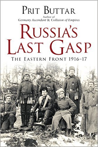 Russia's Last Gasp: The Eastern Front 1916–17
