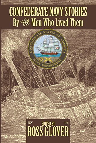 Confederate Navy Stories by the Men Who Lived Them