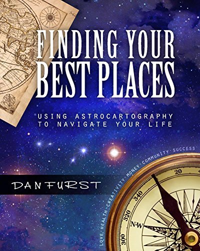 Finding Your Best Places: Using Astrocartography to Navigate Your Life