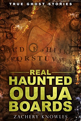 True Ghost Stories: Real Haunted Ouija Boards