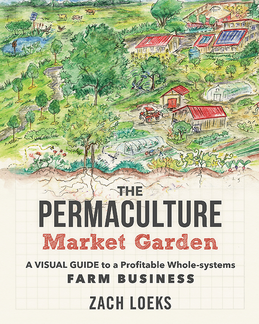 The Permaculture Market Garden A visual guide to a profitable whole