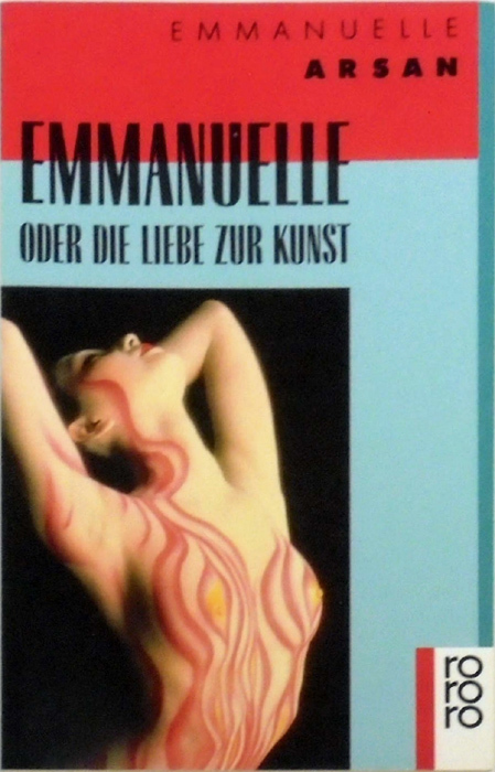 Emmanuelle Arsan Emmanuelle oder die Liebe zur Kunst by Emmanuelle Arsan | Goodreads