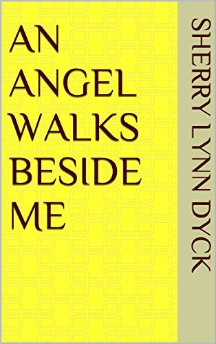 An Angel Walks Beside Me: Grief and Healing After A Loss