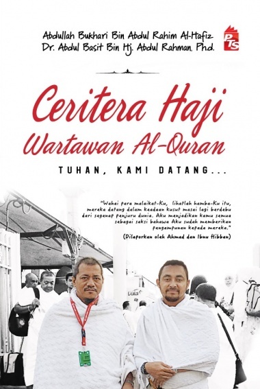 Ceritera Haji Wartawan Al-Quran: Tuhan, Kami Datang…