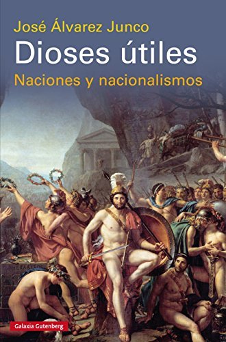 Dioses útiles: Naciones y nacionalismos