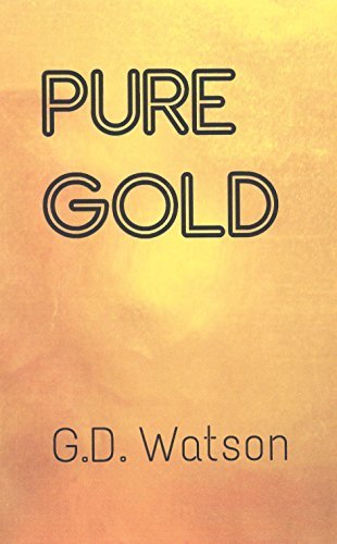 Pure Gold Write Pure Gold by George Douglas Watson | Goodreads