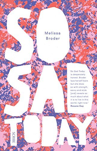 So Sad Today: personal essays
