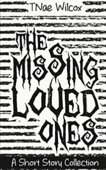 The Missing Loved Ones: A Short Story Collection