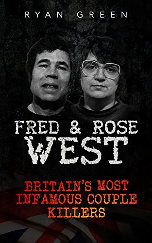 Fred & Rose West: Britain's Most Infamous Killer Couples