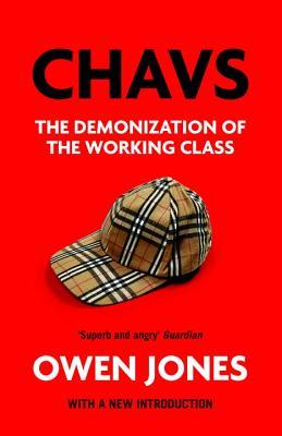 Chavs: The Demonization of the Working Class
