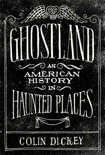 Ghostland: An American History in Haunted Places