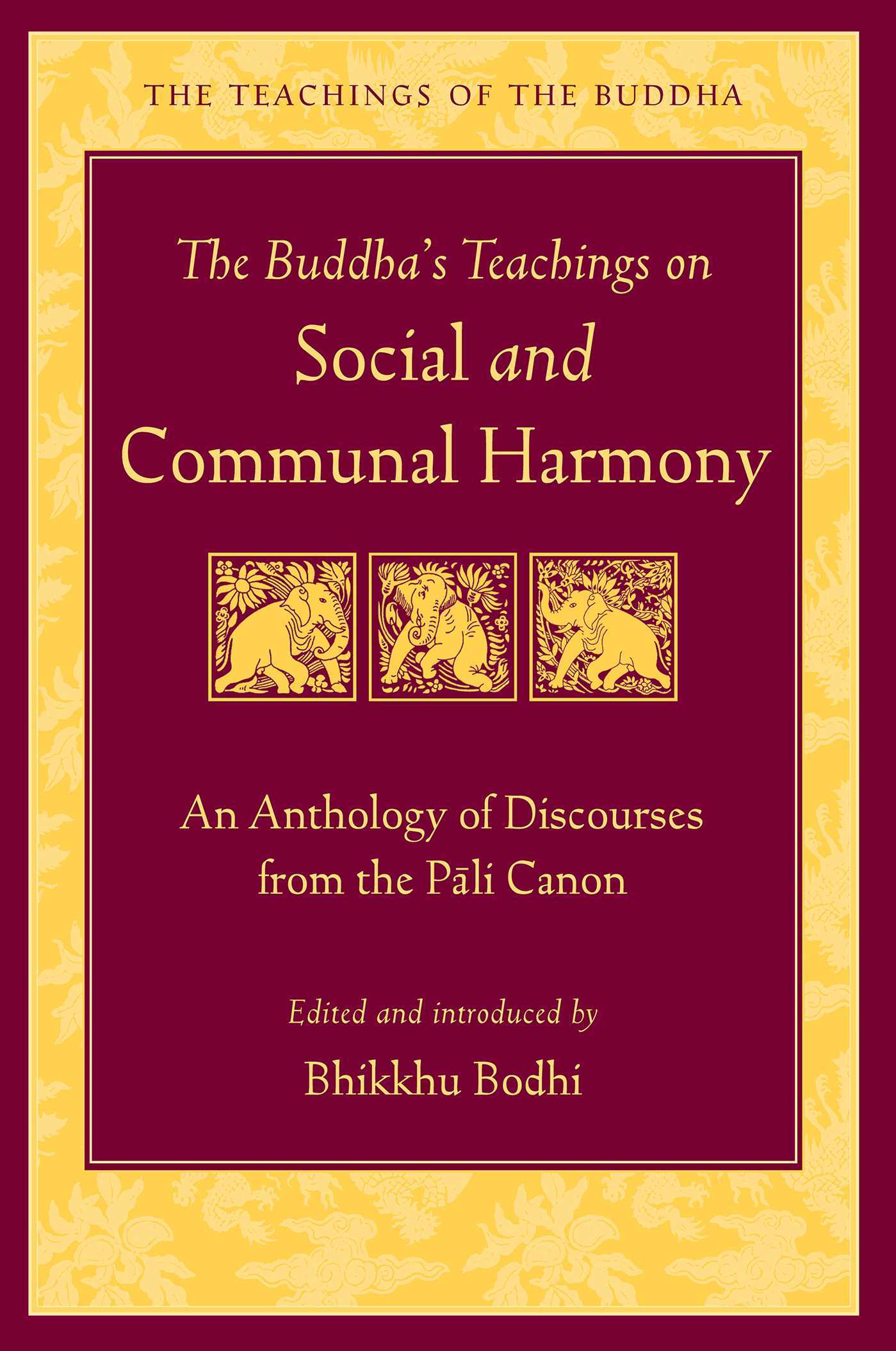 The Buddha's Teachings on Social and Communal Harmony: An Anthology of Discourses from the Pali Canon
