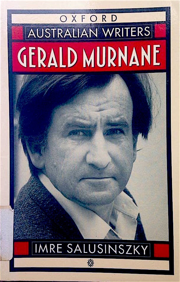 Gerald Murnane (Oxford Australian Writers Series) by Imre Salusinszky