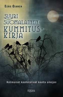 Suuri suomalainen kummituskirja - Kotimaiset kauhutarinat kautta aikojen