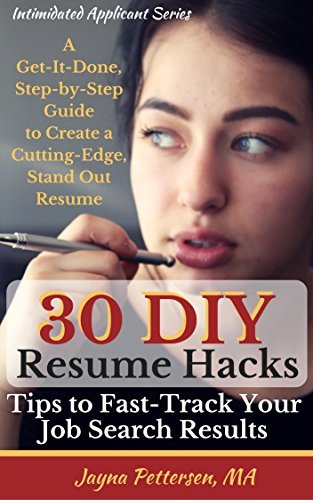 30 DIY Resume Hacks - Tips to Fast-Track Your Job Search Results: A Get ...