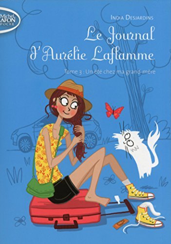 Un été chez ma grand-mère (Le journal d'Aurélie Laflamme, #3)
