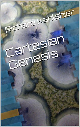 Cartesian Books Cartesian Genesis by Richard Kahlshier | Goodreads