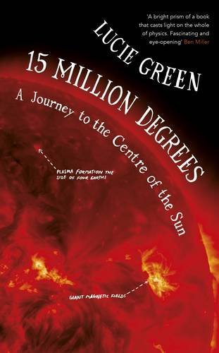 15 Million Degrees: A Journey to the Centre of the Sun