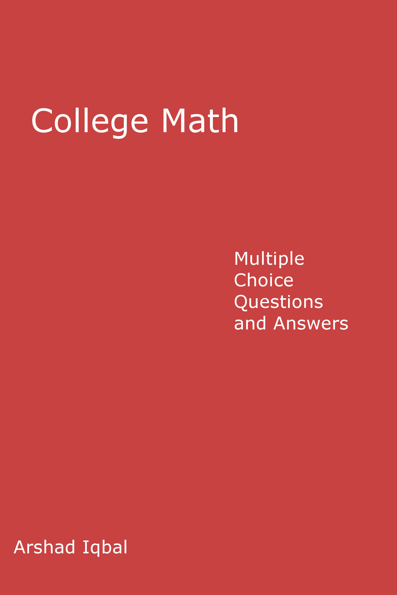 college-math-multiple-choice-questions-and-answers-by-arshad-iqbal