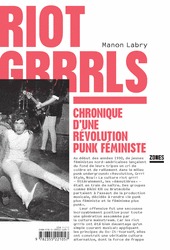 Riot Grrrls : Chronique d'une révolution punk féministe