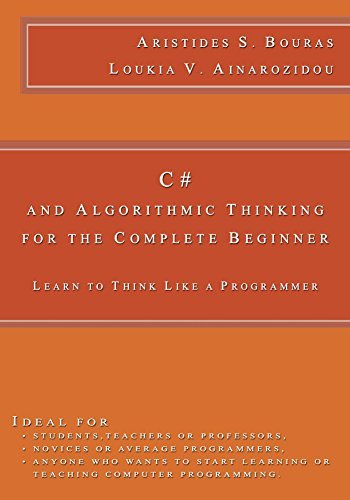 C# and Algorithmic Thinking for the Complete Beginner: Learn to Think ...