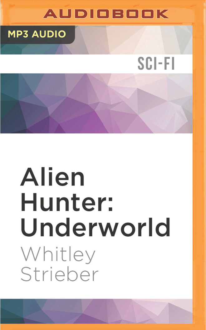 Alien Hunter: Underworld (Flynn Carroll, 2) by Whitley Strieber | Goodreads