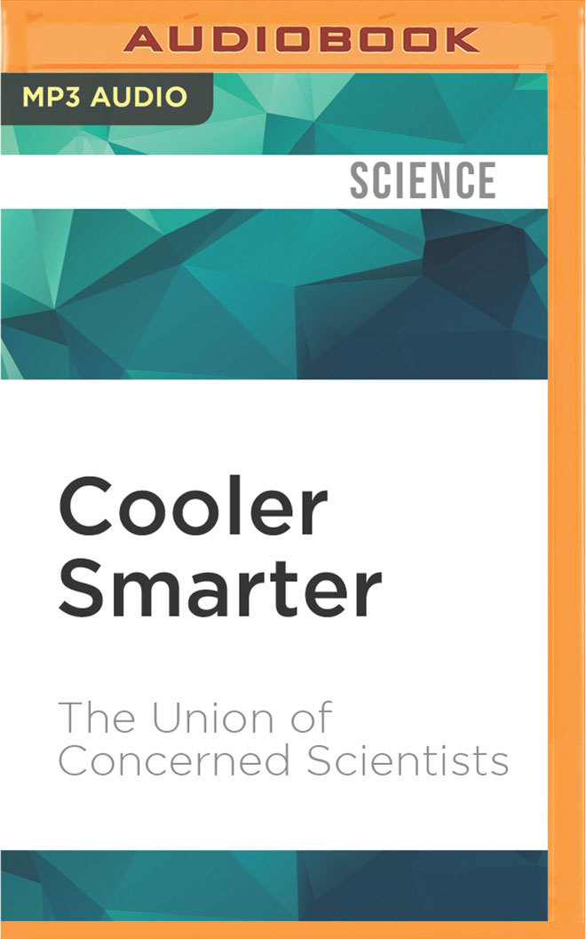 Cooler Smarter by The Union of Concerned Scientists | Goodreads